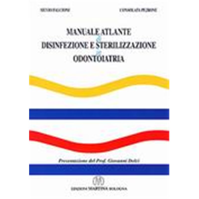 Manuale Atlante di disinfezione e sterilizzazione in Odontoiatria